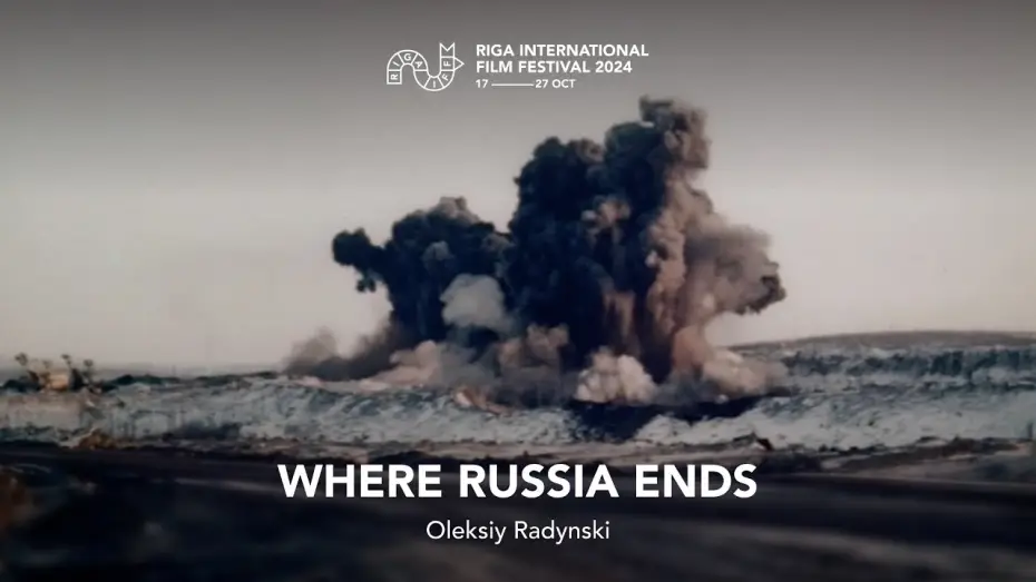 Видео к фильму Там, де закінчується Росія — WHERE RUSSIA ENDS Teaser | RIGA IFF 2024