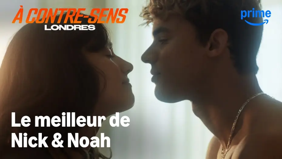 Видео к фильму Моя вина: Лондон — Le meilleur de Nick & Noah - À Contre-Sens : Londres | Prime Video