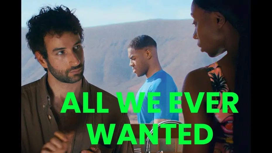 Видео к фильму All We Ever Wanted — All We Ever Wanted