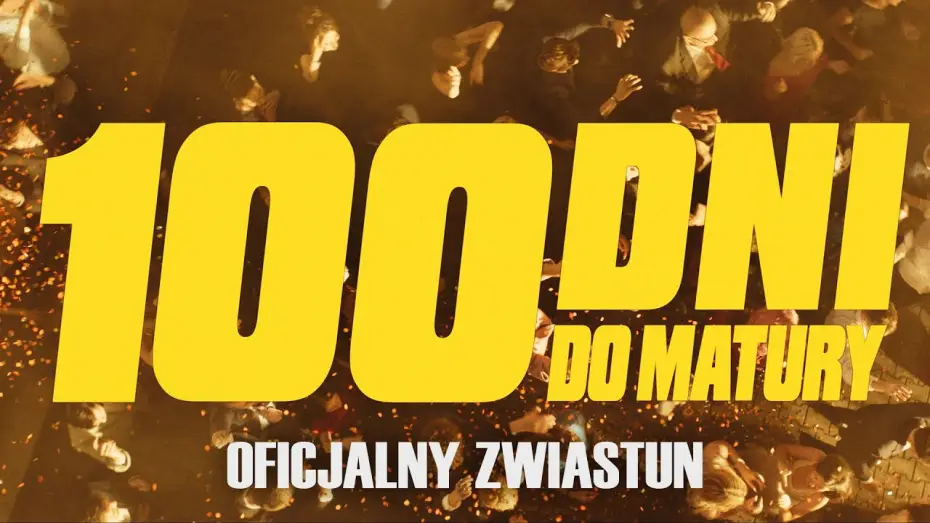 Видео к фильму 100 dni do matury — 100 DNI DO MATURY | Oficjalny zwiastun