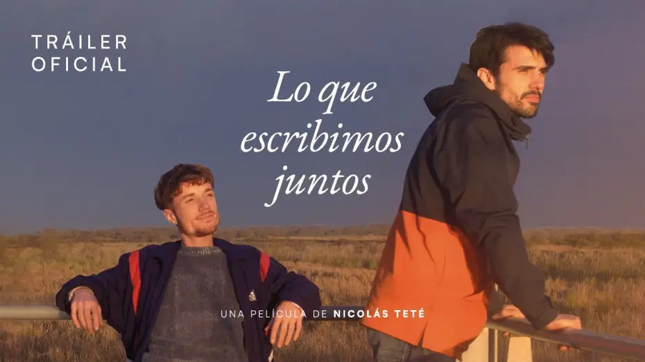 Видео к фильму Lo que escribimos juntos — LO QUE ESCRIBIMOS JUNTOS | Trailer oficial | 2024