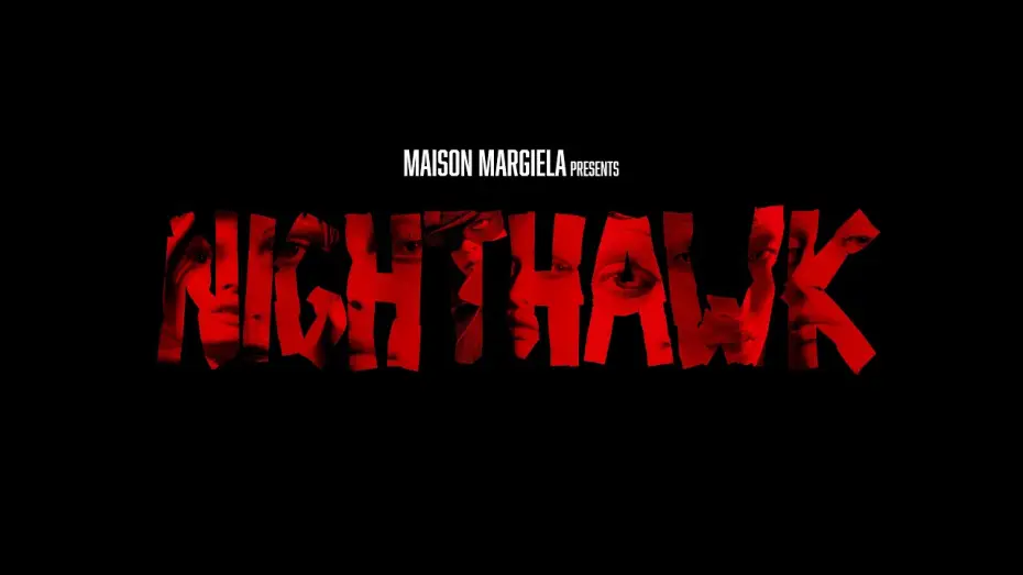 Видео к фильму Nighthawk — Maison Margiela Artisanal 2024 ‘Nighthawk’ - Trailer