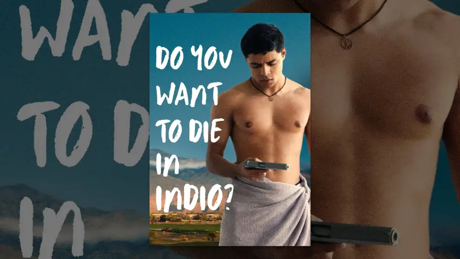 Видео к фильму Do You Want to Die in Indio? — Do You Want to Die in Indio?