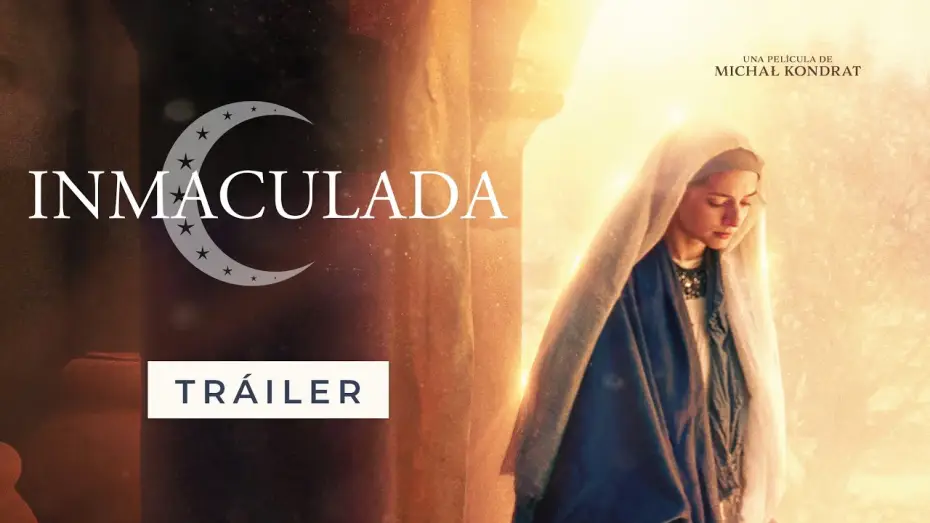 Видео к фильму Ja jestem Niepokalane Poczęcie — TRAILER OFICIAL INMACULADA (ESPAÑA): Próximo estreno 20 de febrero