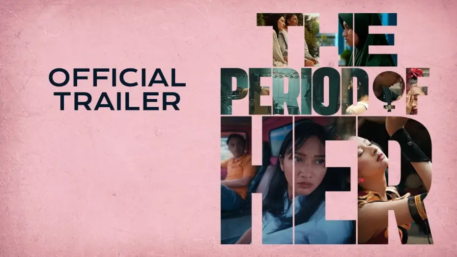 Видео к фильму The Period of Her — Official Trailer - The Period of Her 'Jakarta World Cinema 2025'