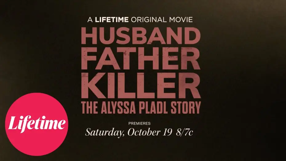 Видео к фильму Husband Father Killer: The Alyssa Pladl Story — Official Trailer | Husband, Father, Killer: The Alyssa Pladl Story | Lifetime