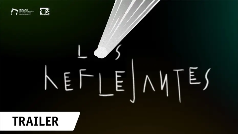 Видео к фильму Los Reflejantes — Los Reflejantes   Trailer