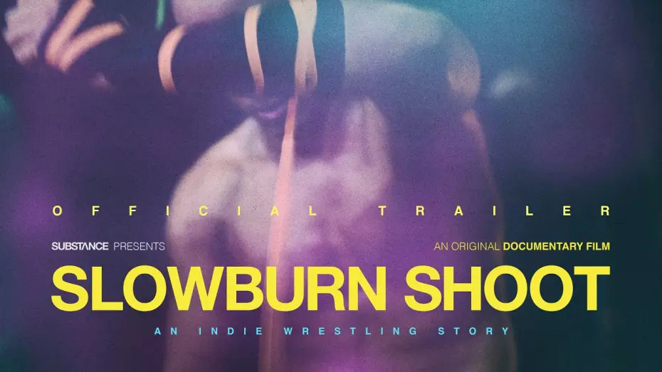 Видео к фильму Slowburn Shoot: An Indie Wrestling Story | Slowburn Shoot: An Indie Wrestling Story | Official Trailer | Substance