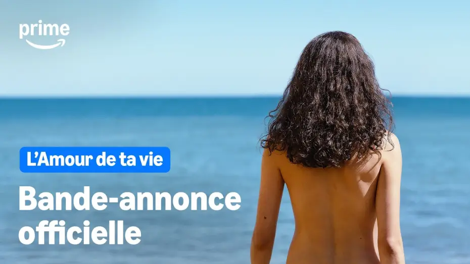 Видео к фильму Love of Your Life — L'Amour de ta vie - Bande-Annonce Officielle | Prime Video