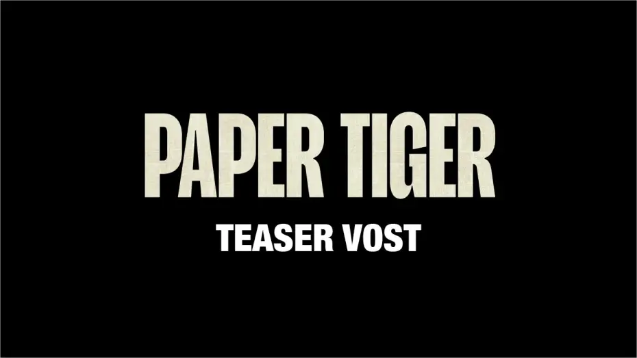 Видео к фильму Бумажный тигр — PAPER TIGER - Teaser VOST