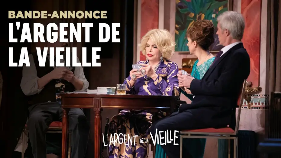 Видео к фильму L'argent de la vieille — L'ARGENT DE LA VIEILLE (Théâtre) - Bande-Annonce