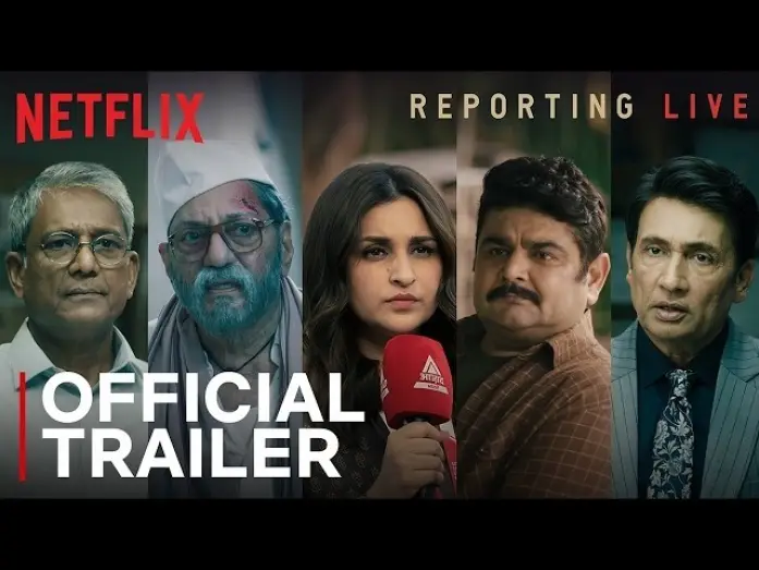 Видео к фильму रिपोर्टिंग लाइव — Reporting Live | Official Trailer | Parineeti Chopra, Deven Bhojani, Pitobash | Netflix India