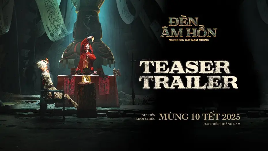 Видео к фильму Đèn Âm Hồn — ĐÈN ÂM HỒN - MÙNG 10 TẾT - Đạo diễn Hoàng Nam - TEASER TRAILER