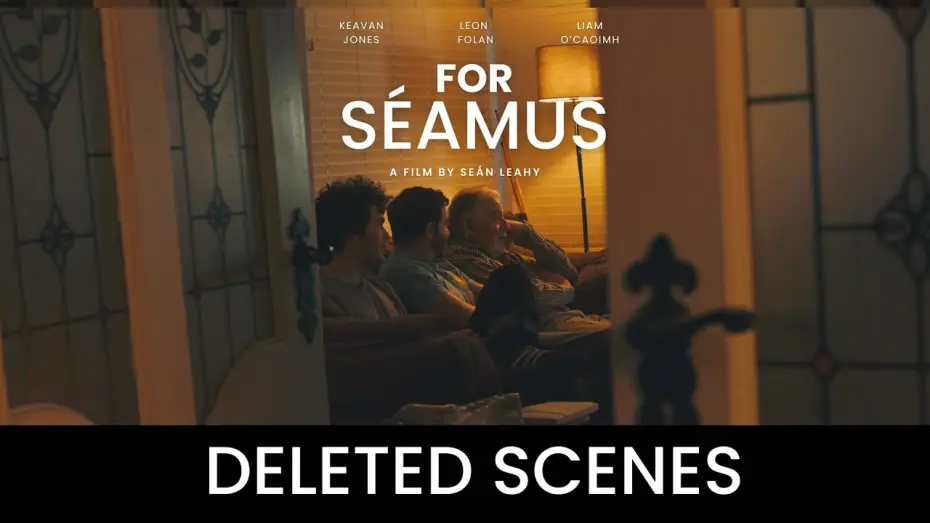 Видео к фильму For Séamus — For Séamus: Deleted Scenes Featurette