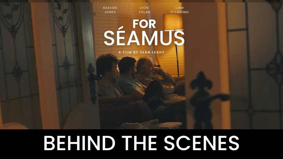 Видео к фильму For Séamus — For Séamus: Behind The Scenes Featurette