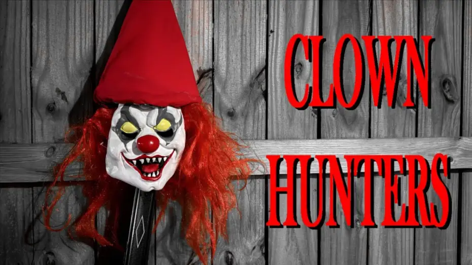 Видео к фильму Clown Hunters — Clown Hunters