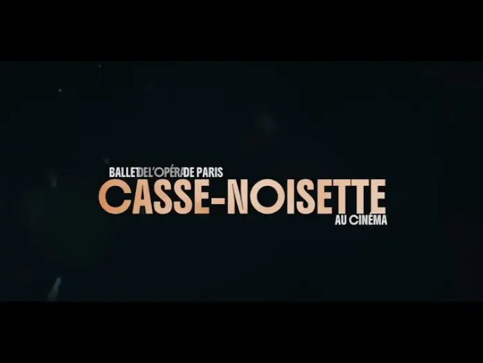 Видео к фильму Casse-Noisette — CASSE-NOISETTE (Tchaïkovski) - Opéra national de Paris au cinéma | Bande-annonce officielle