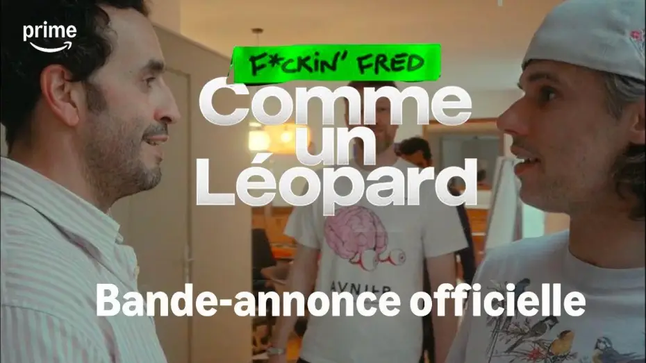 Видео к фильму F*ckin' Fred : Comme un Léopard — F*ckin' Fred : Comme Un Léopard le 27 Février sur Prime Video