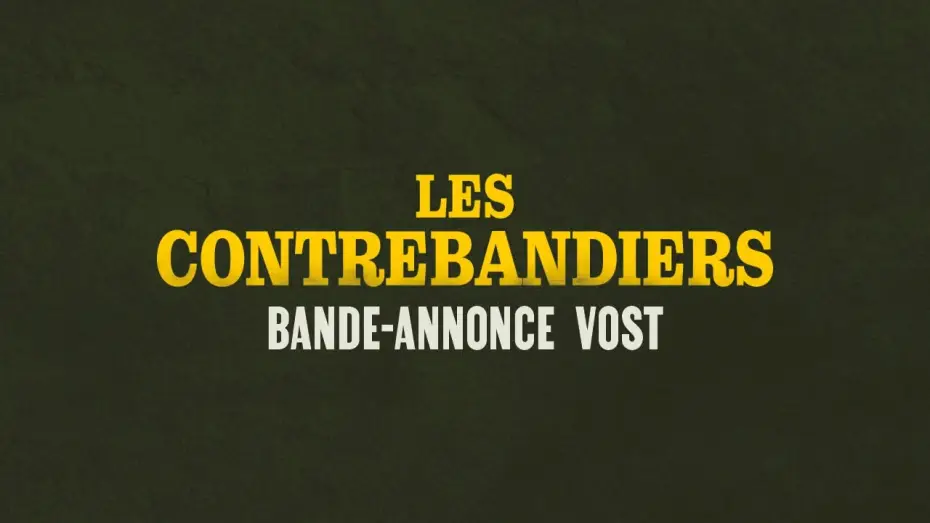 Видео к фильму До последнего грамма — LES CONTREBANDIERS - Bande-annonce VOST