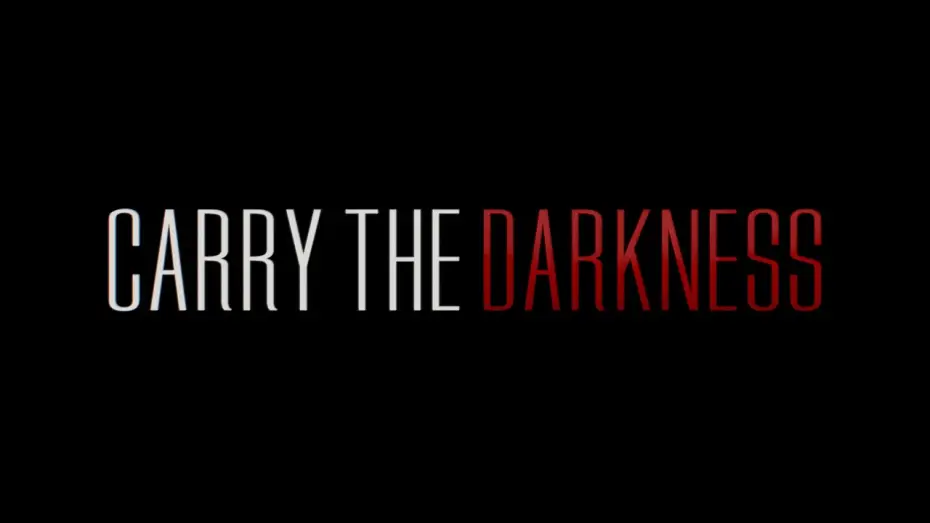 Видео к фильму Carry the Darkness — Carry The Darkness | Official Teaser Trailer