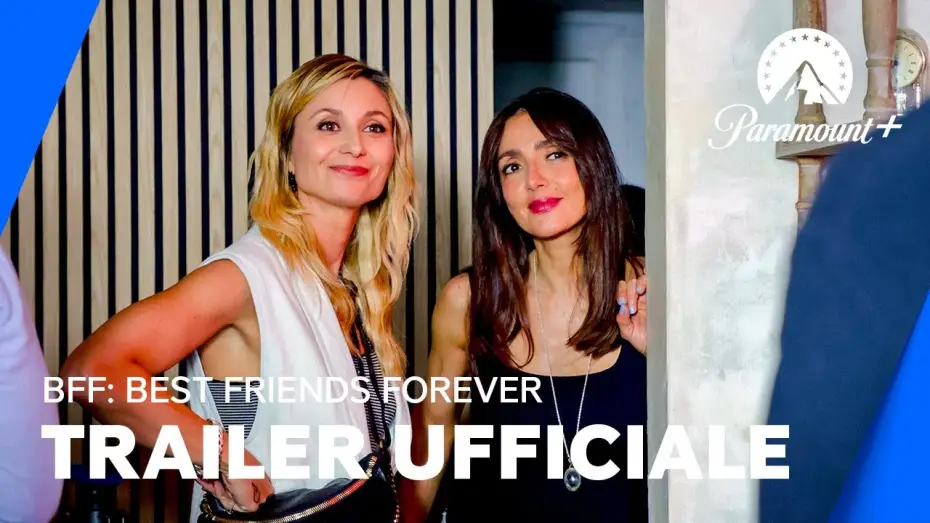 Видео к фильму BFF – Best Friends Forever — BFF: Best Friends Forever | Trailer Ufficiale - Paramount+