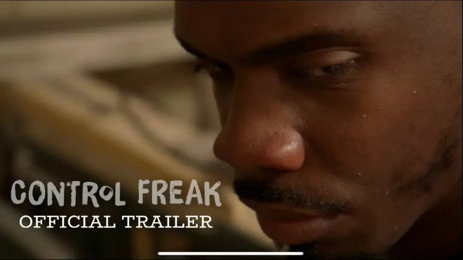 Видео к фильму Control Freak — Control Freak Official Trailer