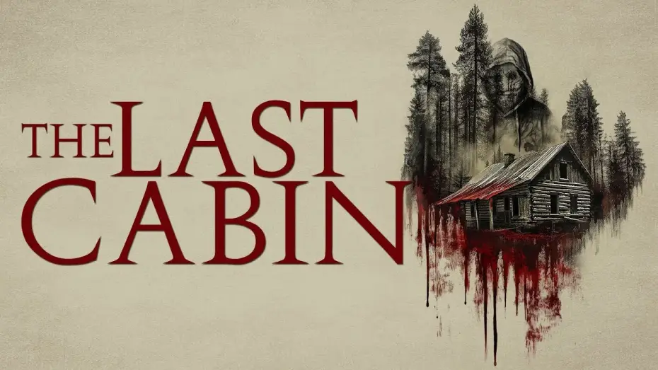 Видео к фильму The Last Cabin — The Last Cabin | Official Trailer | Horror Brains