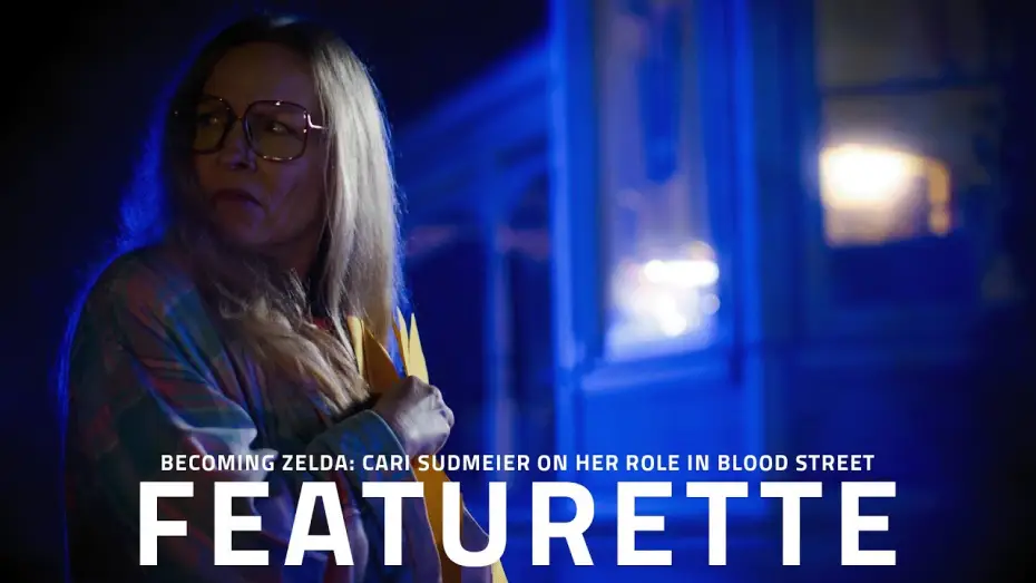 Видео к фильму BLOOD STREET — Exploring the Role of "Zelda": Behind the Scenes with Cari Sudmeier | Blood Street