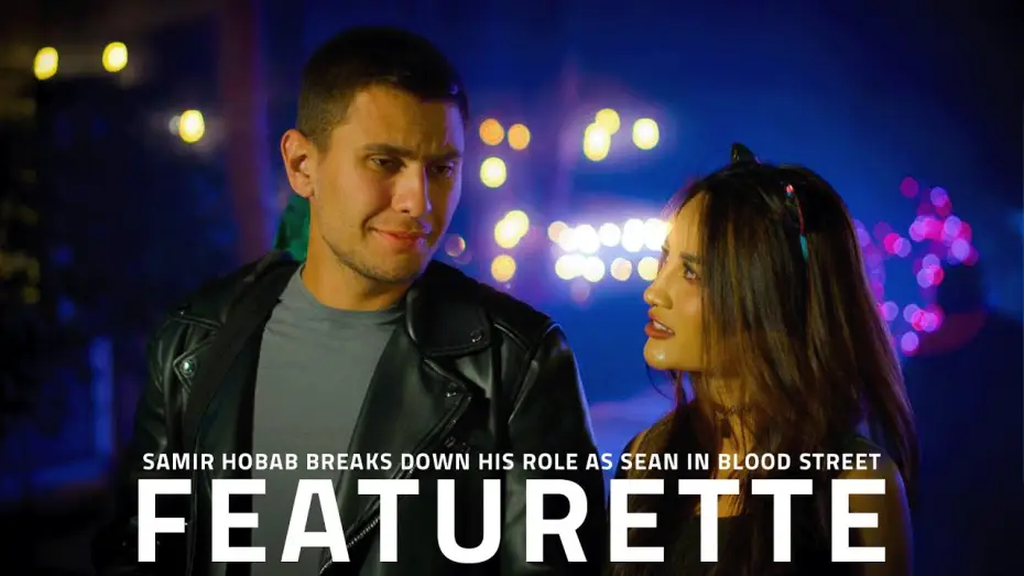Видео к фильму BLOOD STREET — Behind the Scenes of Blood Street: Samir Hobab’s Role as 'Sean' | Cast Featurette