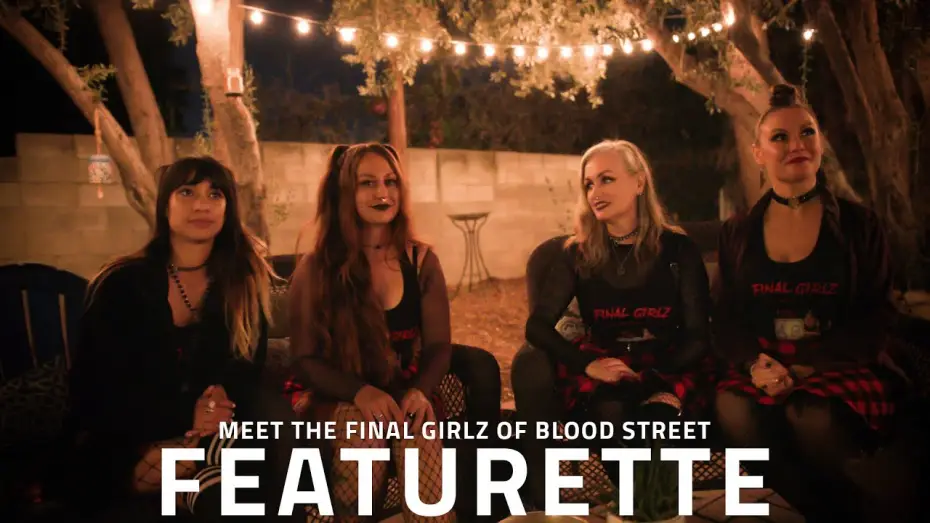 Видео к фильму BLOOD STREET — Blood Street Cast Featurette: Meet the Final Girlz | Exclusive Behind the Scenes