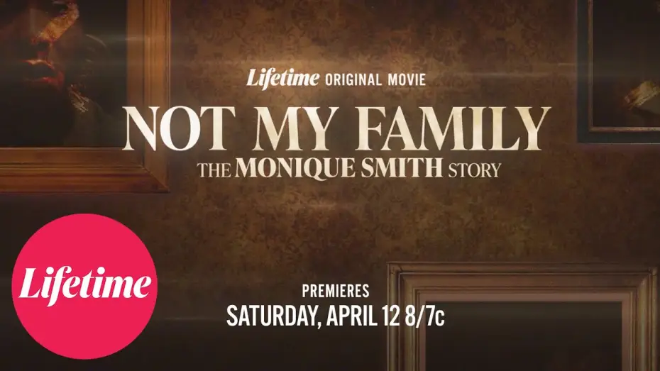 Видео к фильму Not My Family: The Monique Smith Story — Trailer