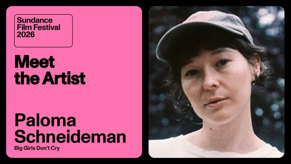 Видео к фильму Big Girls Don't Cry — Meet the Artist 2026: Paloma Schneideman on “Big Girls Don't Cry”