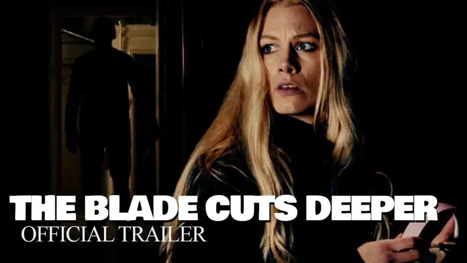 Видео к фильму The Blade Cuts Deeper | The Blade Cuts Deeper - Official Trailer (HD)