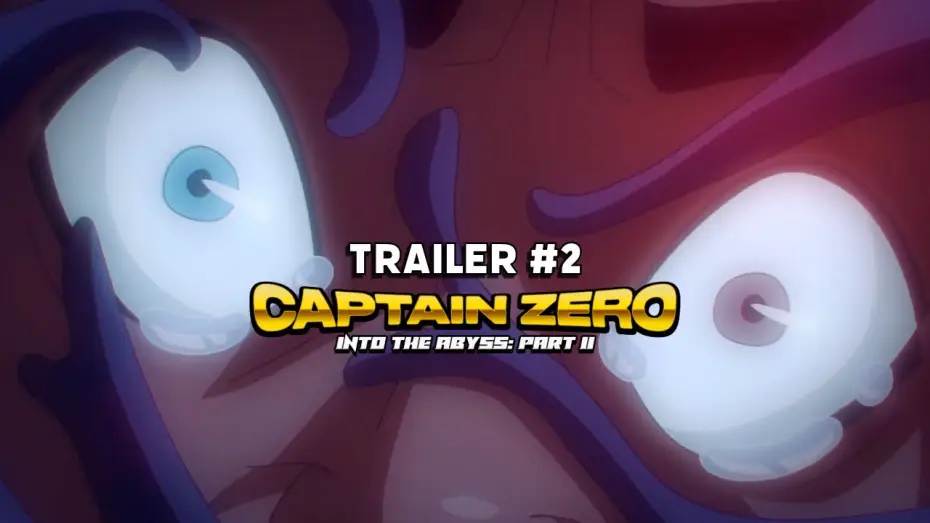 Видео к фильму Captain Zero: Into the Abyss Part II — Captain Zero: Into the Abyss Part II (2025) | Trailer#2