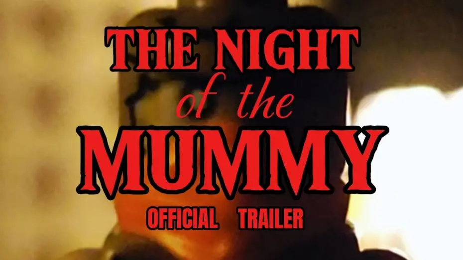 Видео к фильму The Night of The Mummy — The Night of The Mummy | official trailer