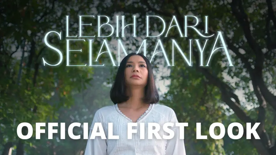 Видео к фильму Lebih Dari Selamanya — LEBIH DARI SELAMANYA - OFFICIAL FIRST LOOK