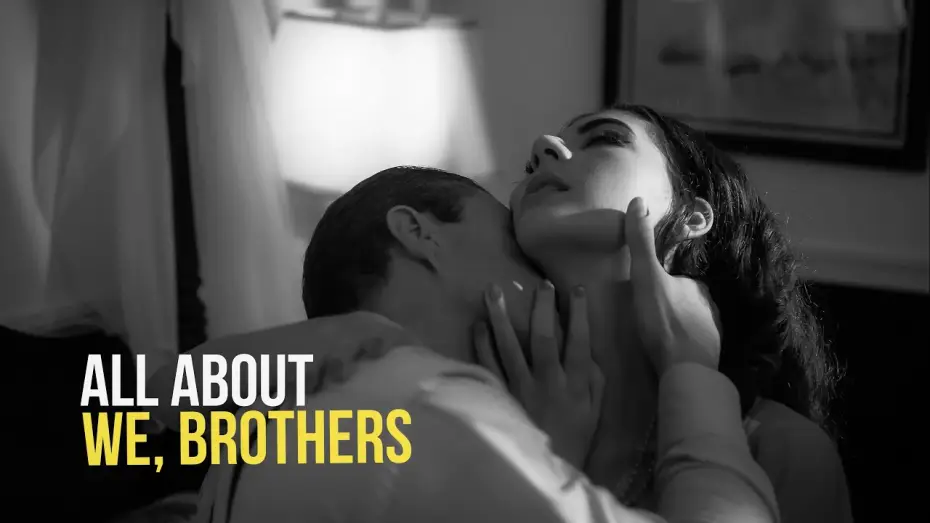 Видео к фильму We, Brothers — All About "We, Brothers" (2025)