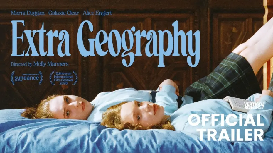 Видео к фильму Extra Geography — Official Trailer