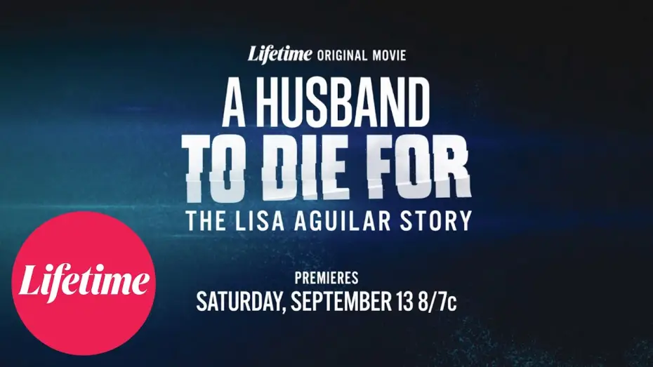 Видео к фильму A Husband to Die For: The Lisa Aguilar Story — Trailer