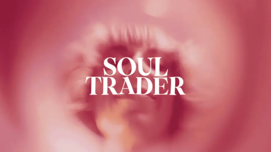 Видео к фильму Soul Trader — SOUL TRADER (Trailer)