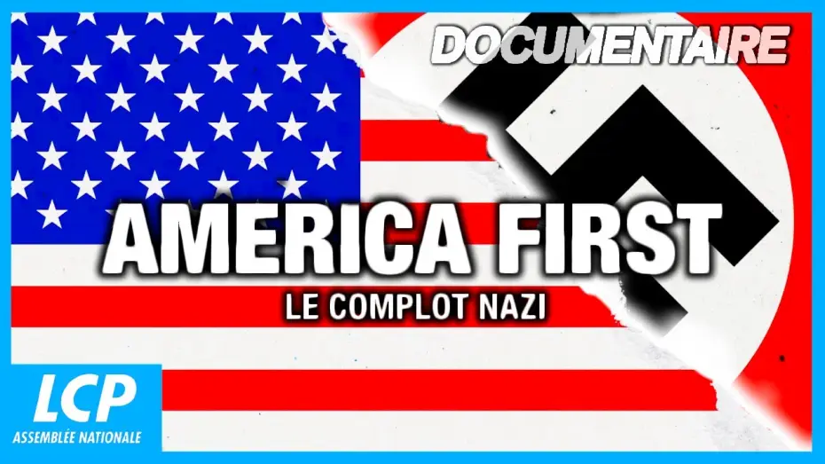 Видео к фильму America first, le complot nazi — America first, le complot nazi | Documentaire complet LCP