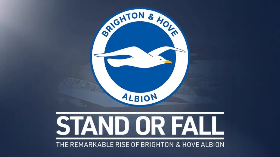 Видео к фильму Stand or Fall: The Remarkable Rise of Brighton and Hove Albion — Trailer