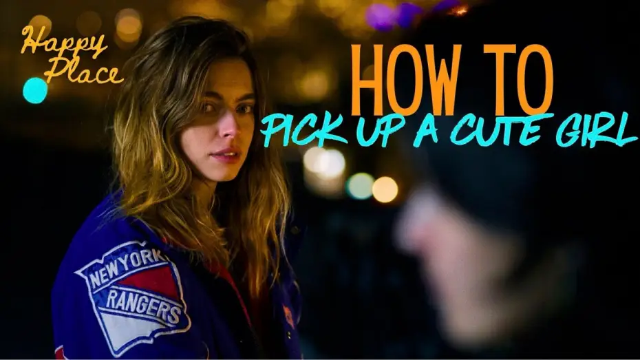 Видео к фильму Happy Place — How to Pick Up A Cute Girl - "Happy Place" Edition