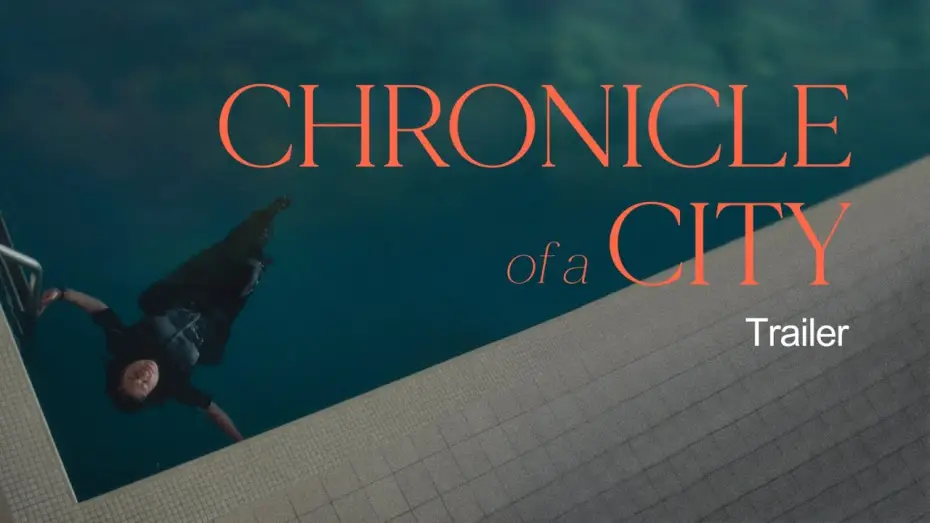 Видео к фильму Chronicle of a City — Chronicle of a City | Trailer