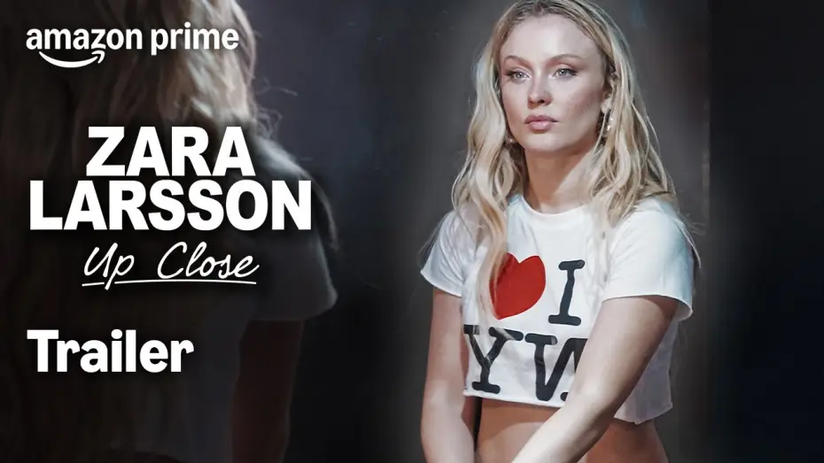Видео к фильму Zara Larsson - Up Close — ZARA LARSSON - Up Close | Officiell Trailer | Prime Video Sverige