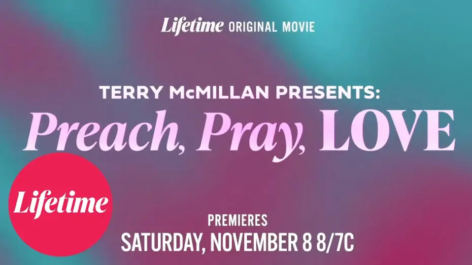 Видео к фильму Terry McMillan Presents: Preach, Pray, Love — Trailer