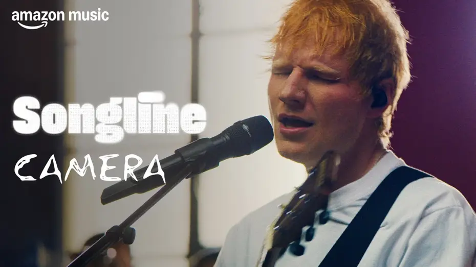 Видео к фильму Ed Sheeran: Amazon Music Songline — Ed Sheeran - Camera (Amazon Music Songline)