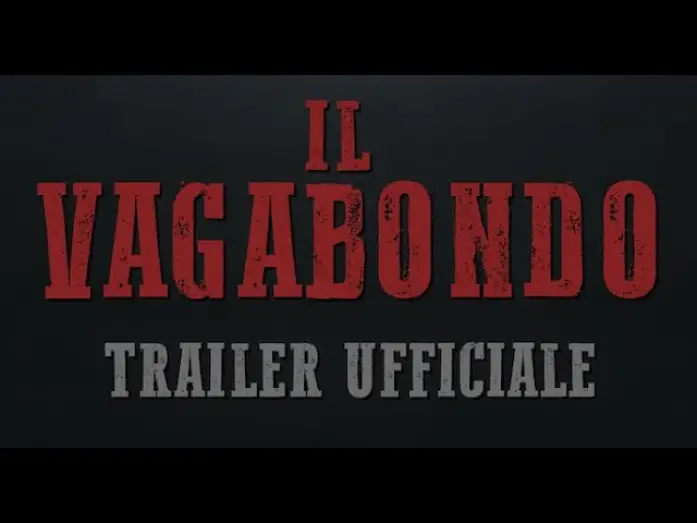 Видео к фильму IL VAGABONDO — IL VAGABONDO (2025) -  Trailer Ufficiale