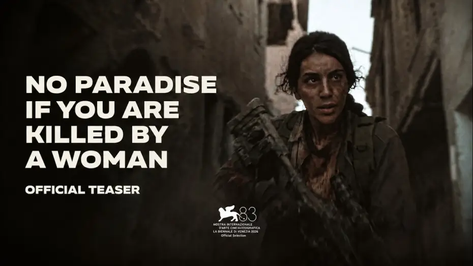 Видео к фильму No Paradise If You Are Killed by a Woman — NO PARADISE IF YOU ARE KILLED BY A WOMAN | Official Teaser Trailer | Venice 2026