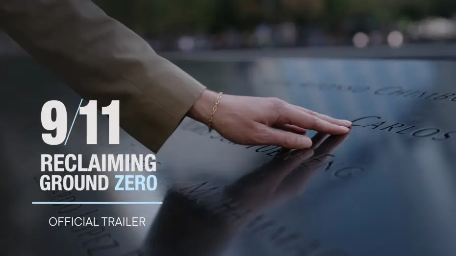 Видео к фильму 9/11: Reclaiming Ground Zero — Trailer